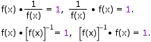 The product of a function with its reciprocal function is one